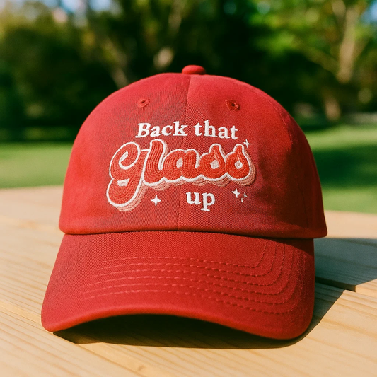 Back That Glass Up Embroidered