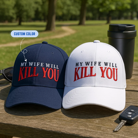 My Wife Will Kill You Vintage Wash Cap or 2-Tone Baseball Cap